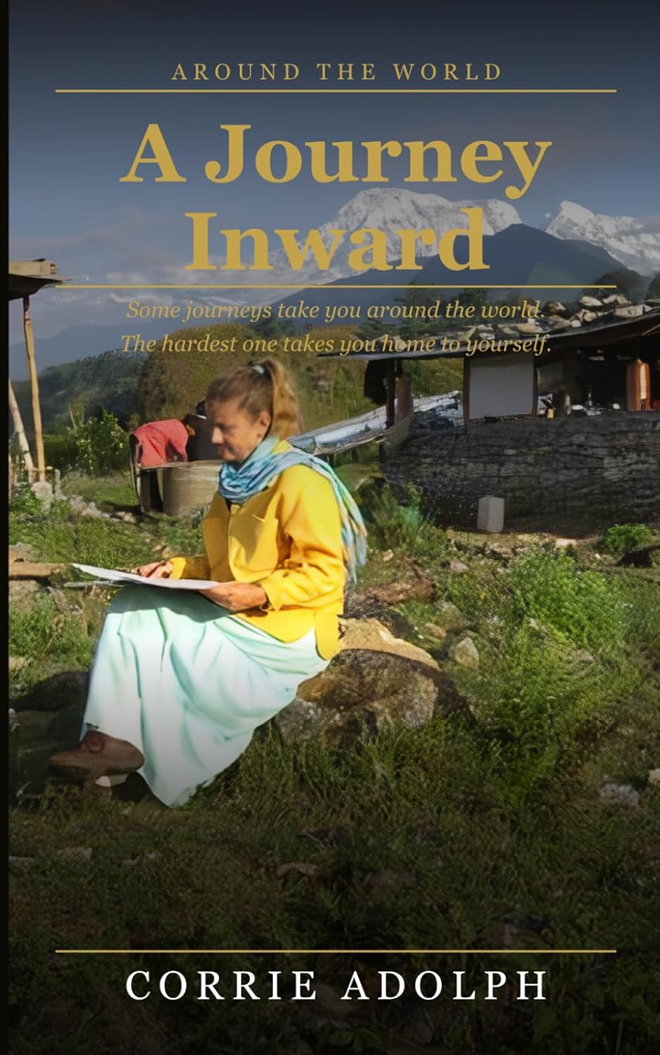 Cover of Around the World: A Journey Inward by Corrie Adolph